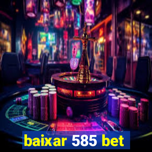 baixar 585 bet